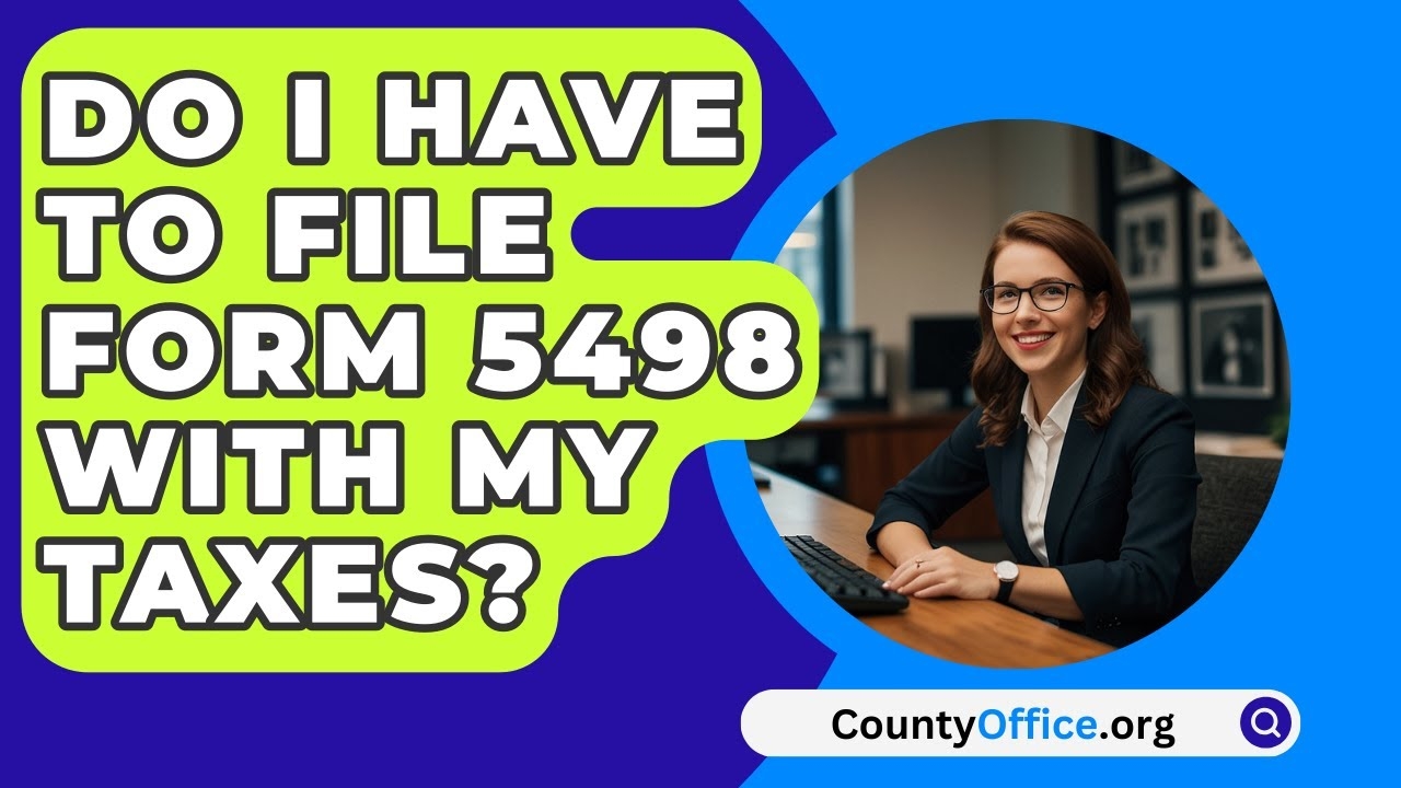 Do I Have To File Form 5498 With My Taxes CountyOffice YouTube