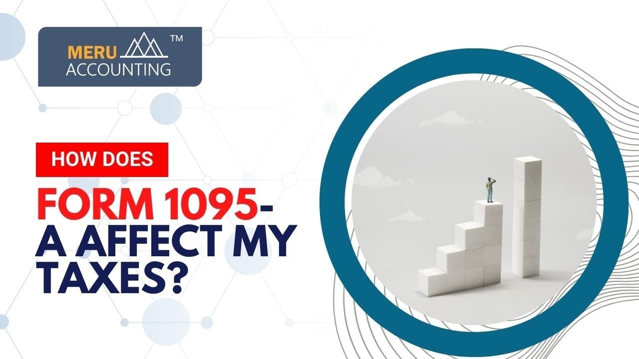 How Does Form 1095 a Affect My Taxes Form 1095 A Meru Accounting