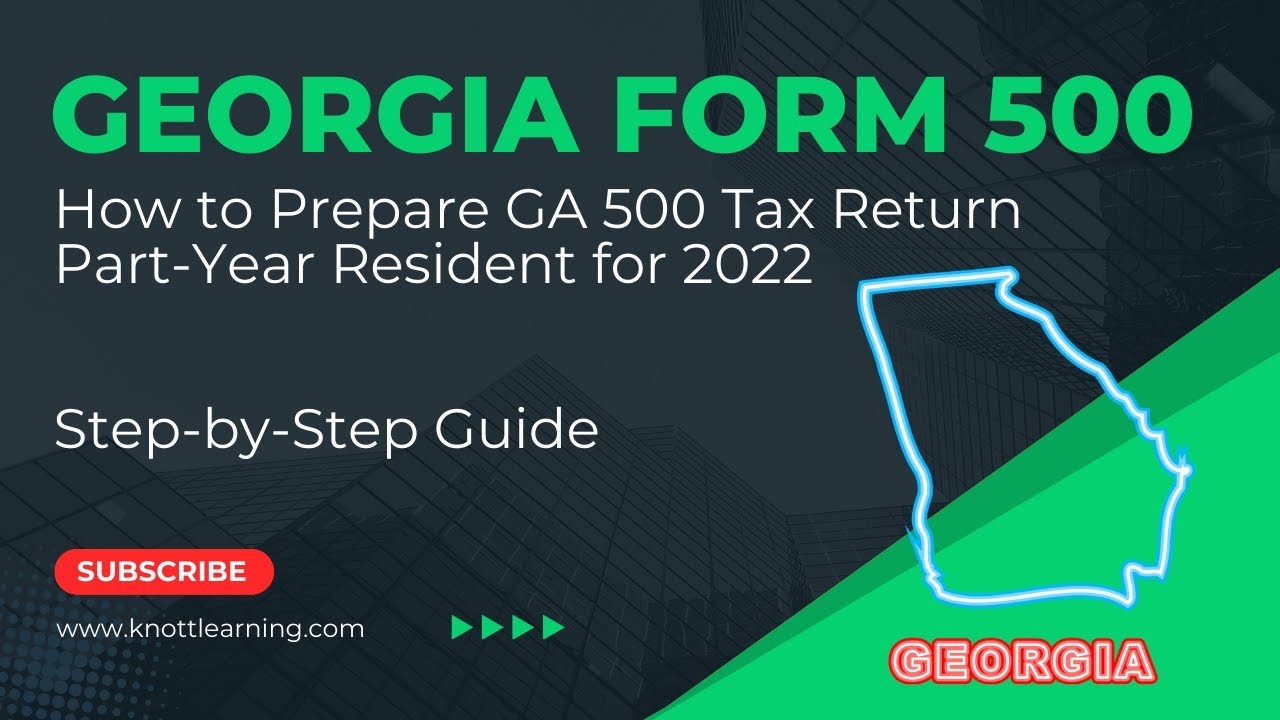 How To File Georgia Form 500 For A Part Year Resident Income Tax Return 
