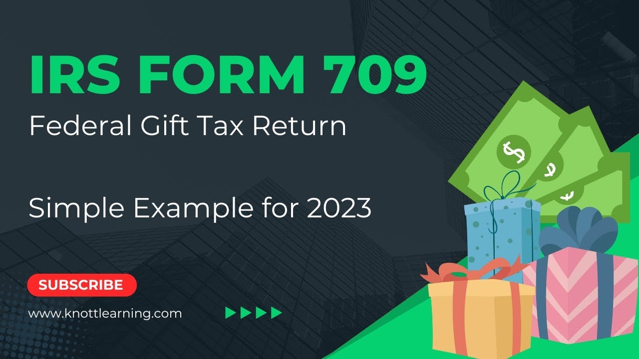 IRS Form 709 Gift Tax Return Simple Example For 2023 Step by Step 